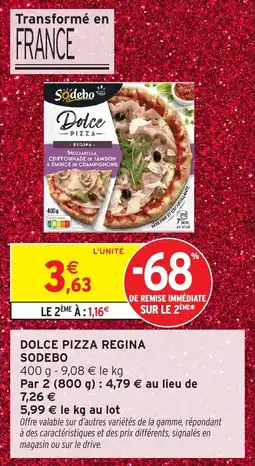 Intermarché Dolce pizza regina sodebo offre