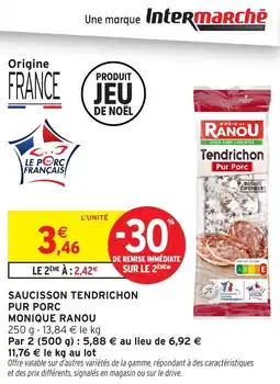 Intermarché Saucisson tendrichon pur porc monique ranou offre