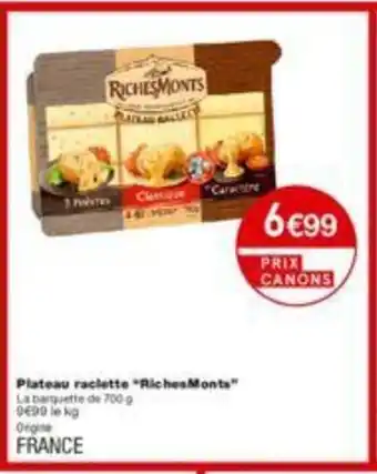 Monoprix Plateau raclette "richesmonts" offre
