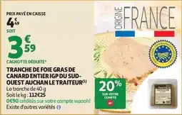 Auchan Supermarché Tranche de foie gras de canard entier igp du sud-ouest le traiteur offre