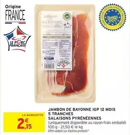 Intermarché Express Jambon de bayonne igp 12 mois 5 tranches salaisons pyrénéennes offre