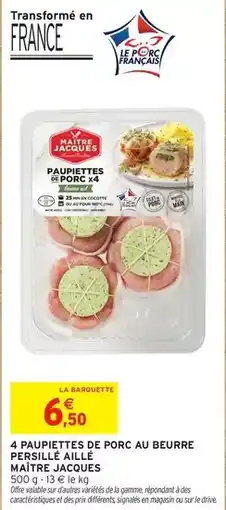 Intermarché Maitre jacques - paupiettes de porc au beurre persillé ail e offre