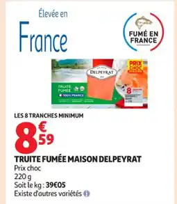 Auchan Supermarché MAISON DELPEYRAT Truite fumée offre