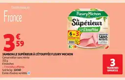 Auchan Supermarché FLEURY MICHON Jambon le supérieur à l'étouffée offre