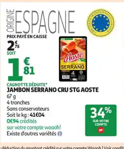 Auchan Supermarché AOSTE Jambon serrano cru stg offre