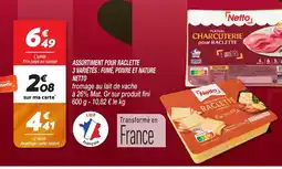 Netto NETTO Assortiment pour raclette 3 variétés : fumé, poivre et nature offre