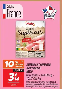 Netto NETTO Jambon cuit supérieur avec couenne offre