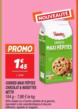 Netto NETTO Cookies maxi pépites chocolat&noisettes offre