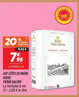 Netto PIERRE BALTIER Aop côtes du rhône rouge offre