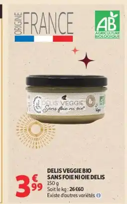Auchan Delis veggie bio sans foie ni oie delis offre
