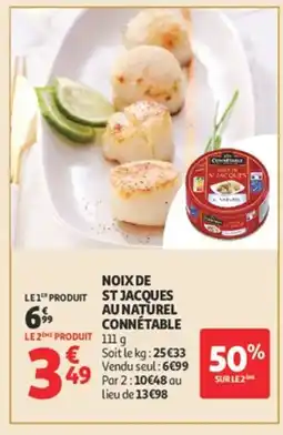 Auchan CONNÉTABLE Noix de st jacques au naturel offre