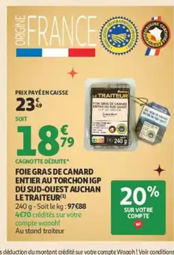 Auchan Foie gras de canard entier au torchon igp du sud-ouest auchan le traiteur offre