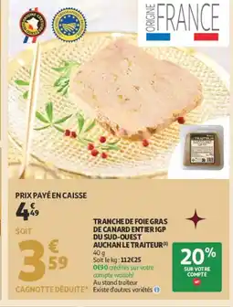Auchan Tranche de foie gras de canard entier igp du sud-ouest auchan le traiteur offre