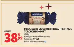 Auchan Foie gras de canard entier authentique torchon monfort offre