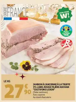 Auchan Jambon à l'ancienne à la truffe 3% label rouge filière auchan cultivons le bon offre