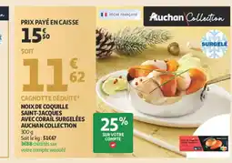 Auchan AUCHAN COLLECTION Noix de coquille saint-jacques avec corail surgelées offre