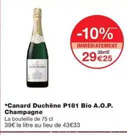 Monoprix CANARD DUCHÊNE P181 Bio A.O.P. Champagne offre