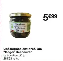 Monoprix ROGER DESCOURS Châtaignes entières Bio offre