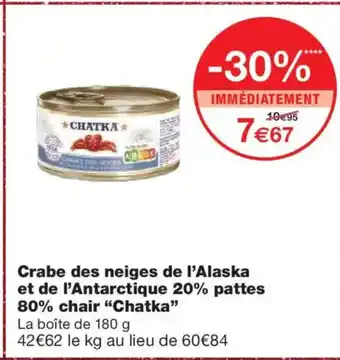 CHATKA Crabe des neiges de l'Alaska et de l'Antarctique 20% pattes 80% chair