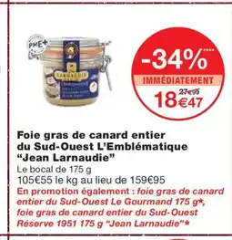 Monoprix JEAN LARNADIE Foie gras de canard entier du Sud-Ouest L'Emblématique offre