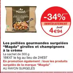 Monoprix MAGDA Les poêlées gourmandes surgelées girolles et champignons à la crème offre