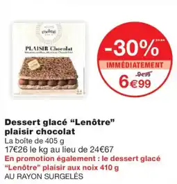 Monoprix LENÔTRE Dessert glacé plaisir chocolat offre