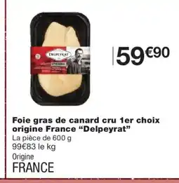 Monoprix DELPEYRAT Foie gras de canard cru 1er choix origine France offre