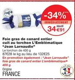 Monoprix JEAN LARNAUDIE Foie gras de canard entier cuit au torchon L'Emblématique offre