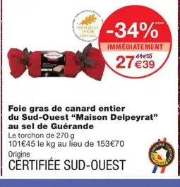 Monoprix MAISON DELPEYRAT Foie gras de canard entier du Sud-Ouest au sel de Guérande offre