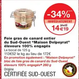 Monoprix MAISON DELPEYRAT Foie gras de canard entier du Sud-Ouest éleveurs 100% engagés offre