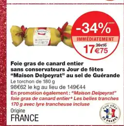 Monoprix MAISON DELPEYRAT Foie gras de canard entier sans conservateurs Jour de fêtes au sel de Guerande offre