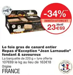 Monoprix JEAN LARNAUDIE Le foie gras de canard entier Repas d'Exception fondant & savoureux offre