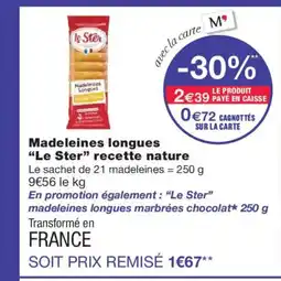 Monoprix LE STER Madeleines longues recette nature offre