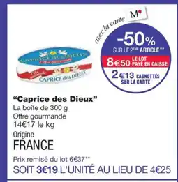 Monoprix CAPRICE DES DIEUX offre