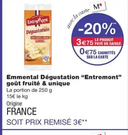 Monoprix ENTREMONT Emmental Dégustation goût fruité & unique offre
