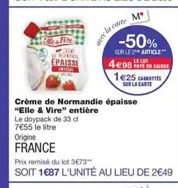 Monoprix ELLE & VIRE Crème de Normandie épaisse entière offre
