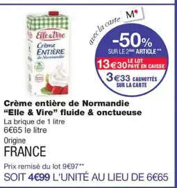 Monoprix ELLE & VIRE Crème entière de Normandie fluide & onctueuse offre