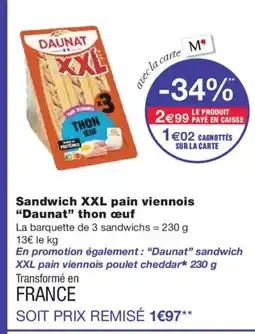 Monoprix DAUNAT Sandwich XXL pain viennois thon œuf offre