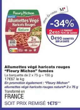 Monoprix FLEURY MICHON Allumettes végé haricots rouges fumées offre