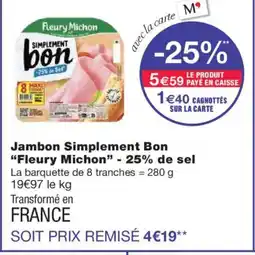 Monoprix FLEURY MICHON Jambon Simplement Bon -25% de sel offre