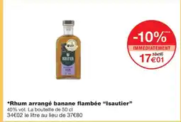 Monoprix ISAUTIER Rhum arrangé banane flambée offre