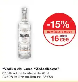 Monoprix ZOLADKOWA Vodka de Luxe offre