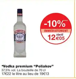 Monoprix POLIAKOV Vodka premium offre