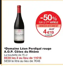 Monoprix Domaine Léon Perdigal rouge A.O.P. Côtes du Rhône offre