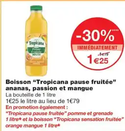 Monoprix TROPICANA Boisson pause fruitée" ananas, passion et mangue offre
