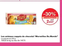 Monoprix MERVEILLES DU MONDE Les animaux nappés de chocolat offre