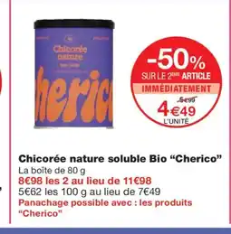 Monoprix CHERICO Chicorée nature soluble Bio offre