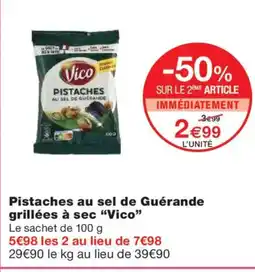 Monoprix VICO Pistaches au sel de Guérande grillées à sec offre