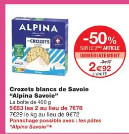 Monoprix ALPINA SAVOIE Crozets blancs de Savoie offre