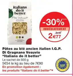 Monoprix ITALIANS DO IT BETTER Pâtes au blé ancien italien I.G.P. Di Gragnano Vesuvio offre
